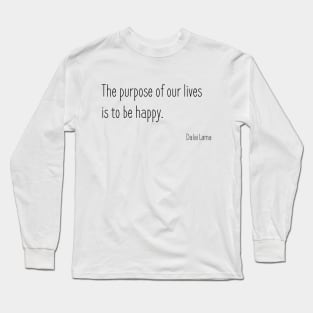 Dalai Lama Quote Long Sleeve T-Shirt